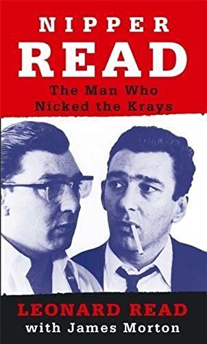 Nipper Read: The Man Who Nicked The Krays