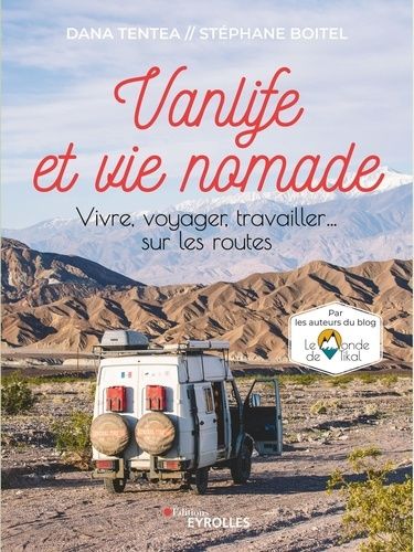 Vanlife Et Vie Nomade - Vivre, Voyager, Travailler - Sur Les Routes