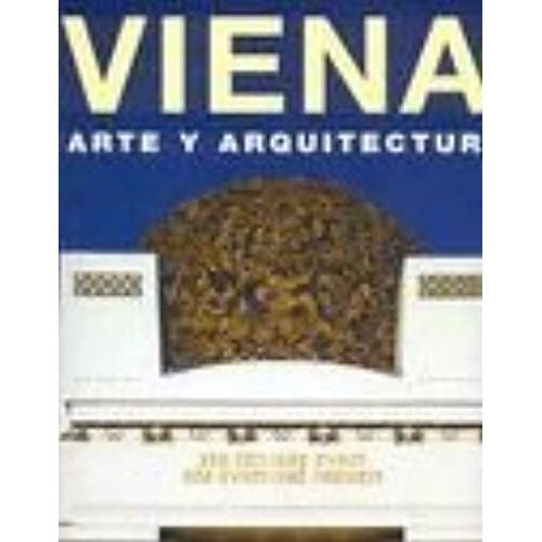Viena: Arte Y Architectura