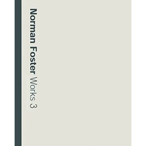 Norman Foster: Works 3