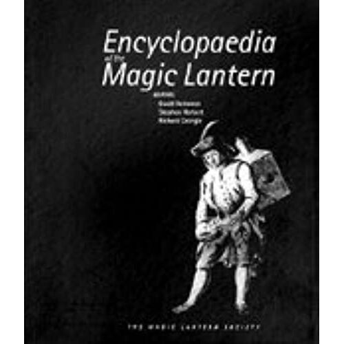 The Encyclopaedia Of The Magic Lantern