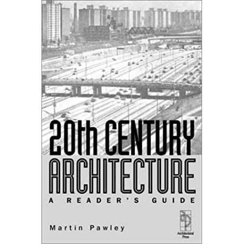 20th Century Architecture - A Reader's Guide