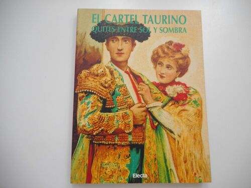 El Cartel Taurino. Quites Entre Sol Y Sombra. Exposición Museo Nacional De Antropología, Madrid, Junio - Julio 1998