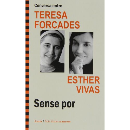 Conversa Entre Teresa Forcades I Esther Vivas : Sense Por