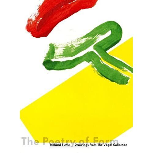 Richard Tuttle: The Poetry Of Form: Drawings From The Vogel Collection