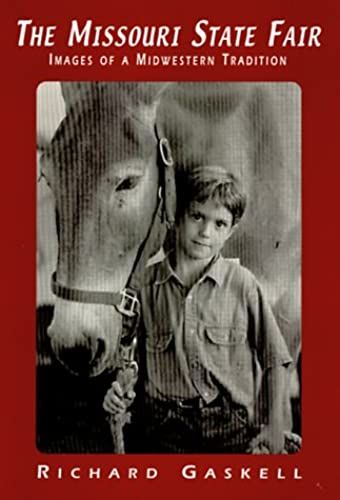 The Missouri State Fair: Images Of A Midwestern Tradition Volume 1
