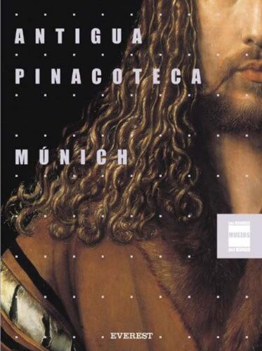 Antigua Pinacoteca. Múnich. Grandes Museos Del Mundo