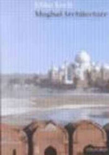 Mughal Architecture: An Outline Of Its History And Development (1526-1858)