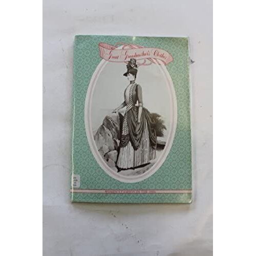 Great Grandmother's Clothes: Women's Fashion In The 1880's