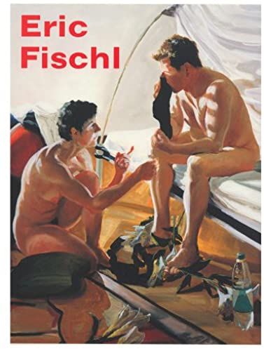 Eric Fischl: It's Where I Look...It's How I See...Their World, My World, The World