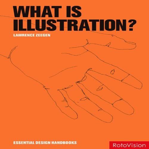 What Is Illustration? (Essential Design Handbooks)