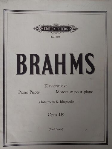 Brahms, Morceaux Pour Piano, 3 Intermezzi Et Rhapsodie Opus 119