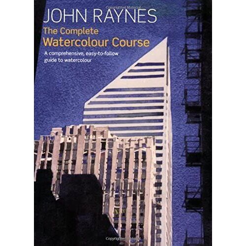 The Complete Watercolour Course: A Comprehensive, Easy-To-Follow Guide To Watercolour