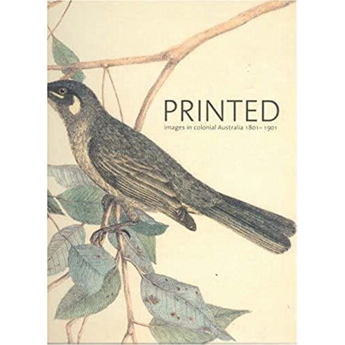 Printed Images In Colonial Australia, 1801-1901