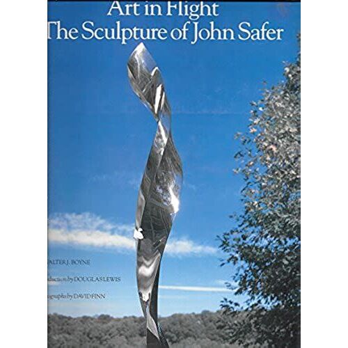 Art In Flight: The Sculpture Of John Safer
