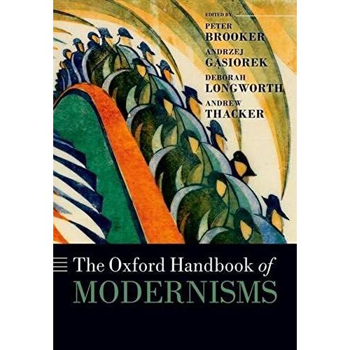 The Oxford Handbook Of Modernisms