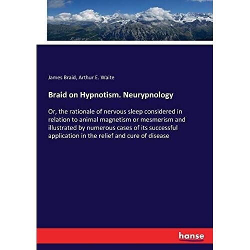 Braid On Hypnotism. Neurypnology