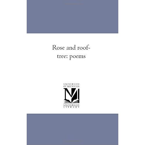 Rose And Roof-Tree: Poems