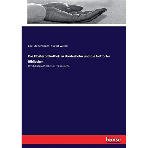 Die Klosterbibliothek Zu Bordesholm Und Die Gottorfer Bibliothek
