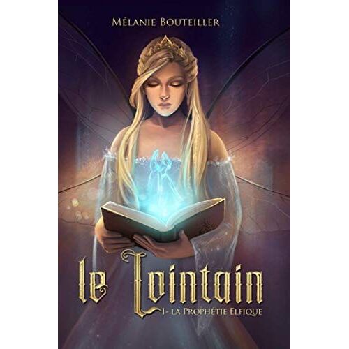 Le Lointain Tome 1: La Prophétie Elfique