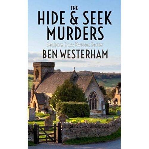 The Hide And Seek Murders: A Classic British Murder Mystery (The Banbury Cross Murder Mystery Series)
