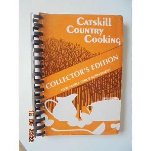 Catskill Country Cooking: Collector's Edition With New Maple Syrup Supplement (1988)