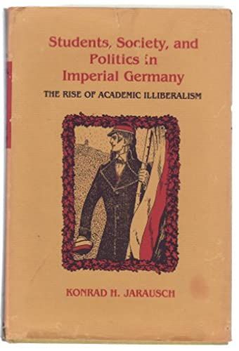 Students, Society, And Politics In Imperial Germany, The Rise Of Academic Illiberalism