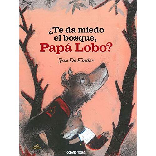 ¿Te Da Miedo El Bosque, Papá Lobo?