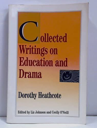 Collected Writings On Education And Drama