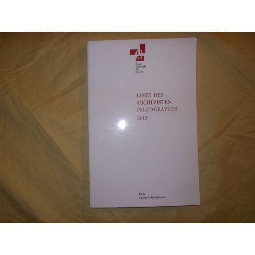 Liste Des Archivistes Paléographes 2013