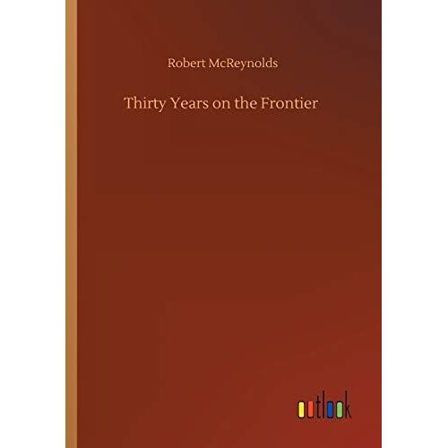Thirty Years On The Frontier