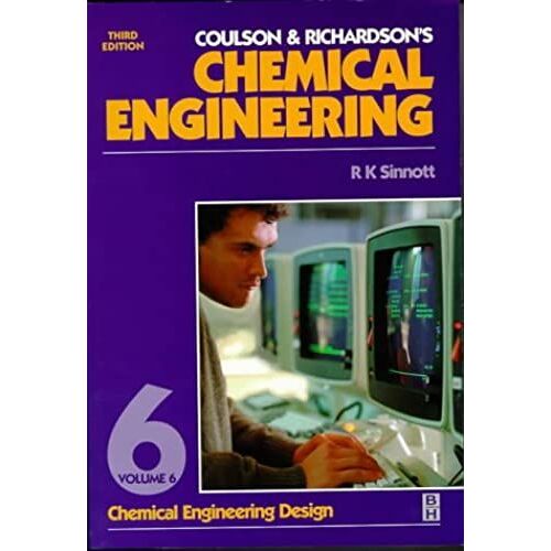 Coulson And Richardson's Chemical Engineering: Chemical Engineering Design V. 6 (Coulson & Richardson's Chemical Engineering)