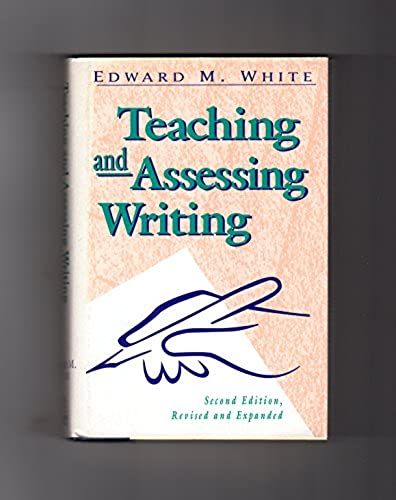 Teaching And Assessing Writing, Second Edition: Recent Advances In Understanding, Evaluating, And Improving Student Performan (The Jossey-Bass Higher & Adult Education Series)