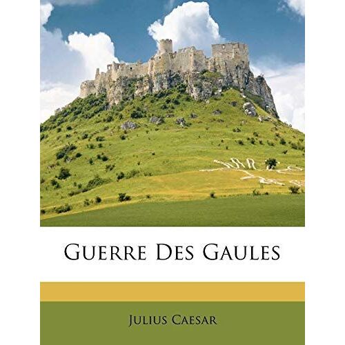 Guerre Des Gaules