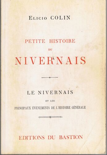 Petite Histoire Du Nivernais -Le Nivernais Et Les Principaux Évènements De L'histoire Générale
