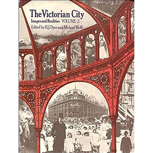 Victorian City: V. 2: Images And Realities