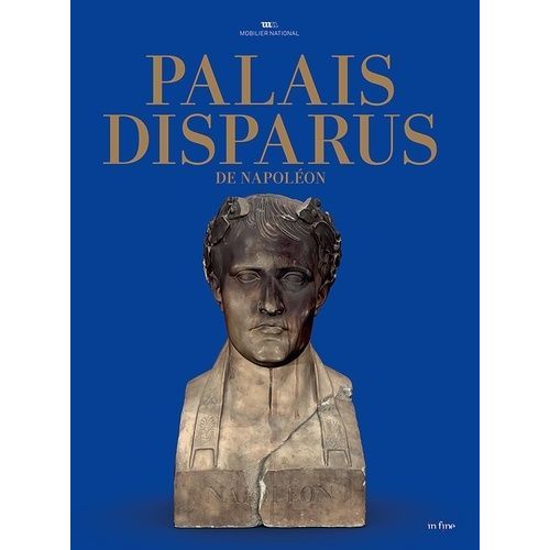 Palais Disparus De Napoléon - Tuileries, Saint-Cloud, Meudon