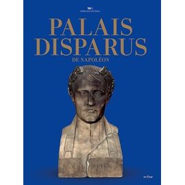 Palais Disparus De Napoléon - Tuileries, Saint-Cloud, Meudon