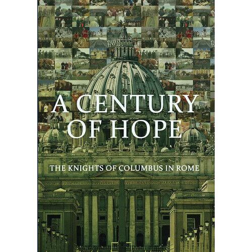 A Century Of Hope: The Knights Of Columbus In Rome [Dvd]
