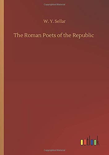 The Roman Poets Of The Republic