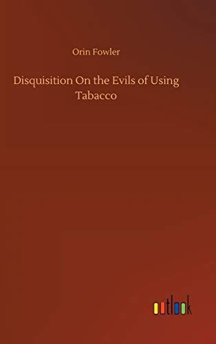 Disquisition On The Evils Of Using Tabacco