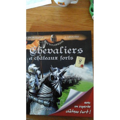 Encyclopédie Chevaliers Et Châteaux Forts
