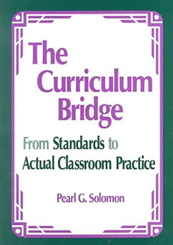 The Curriculum Bridge: From Standards To Actual Classroom Practice