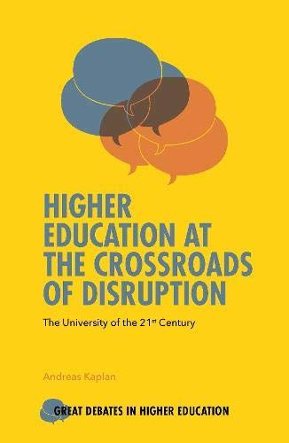 Higher Education At The Crossroads Of Disruption