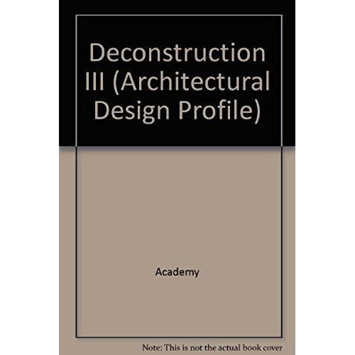 Deconstruction Iii (Architectural Design Profile)