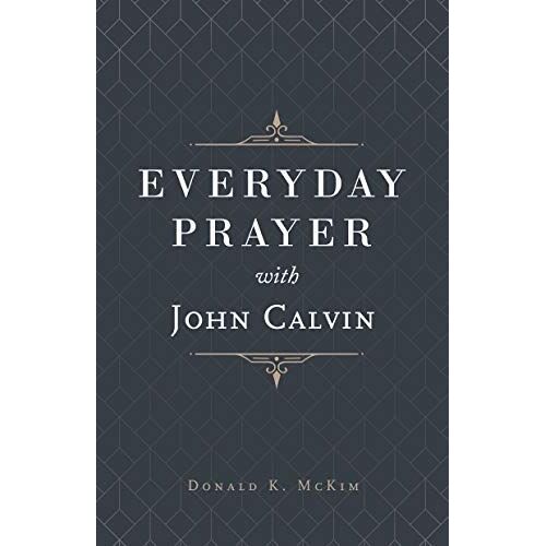 Everyday Prayer With John Calvin