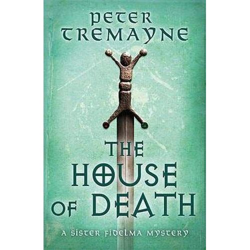 The House Of Death (Sister Fidelma Mysteries Book 32)