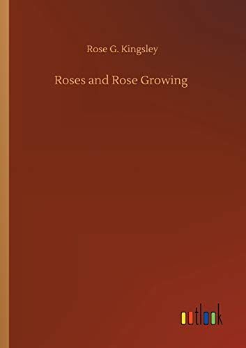 Roses And Rose Growing