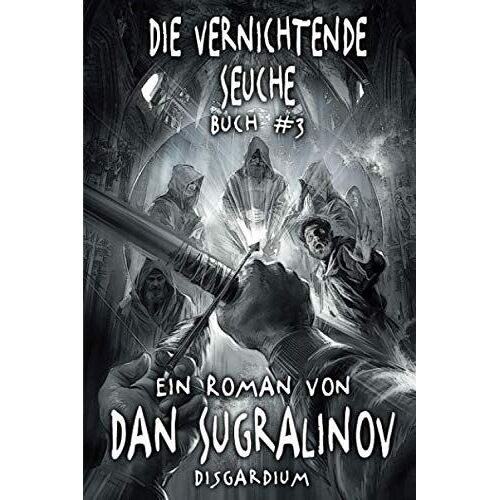 Die Vernichtende Seuche (Disgardium Buch #3): Litrpg-Serie