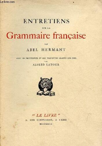 Entretiens Sur La Grammaire Française - Exemplaire N°91/700 Sur Vélin A La Cuve Des Papeteries D Arches.